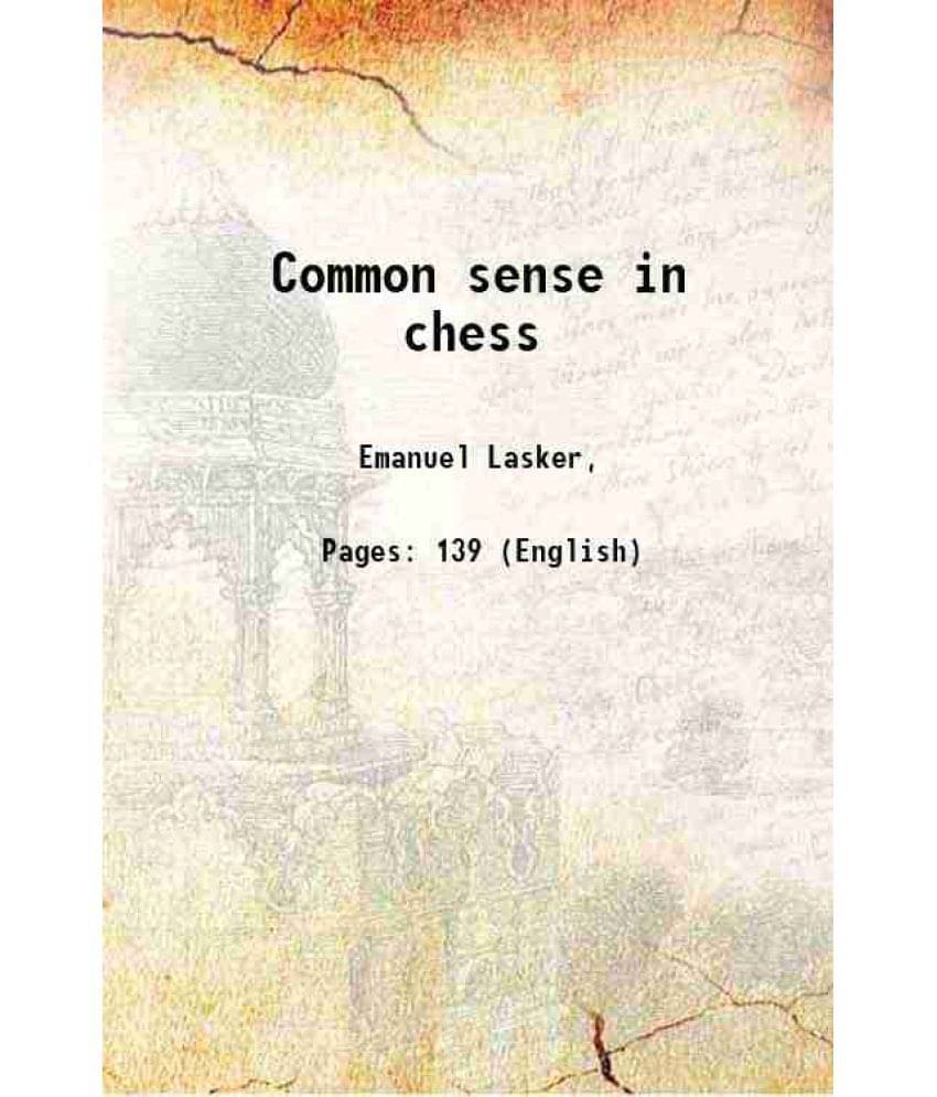     			Common sense in chess 1910