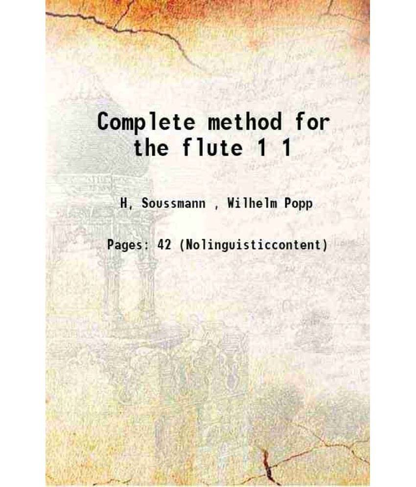     			Complete method for the flute Volume 1 1906