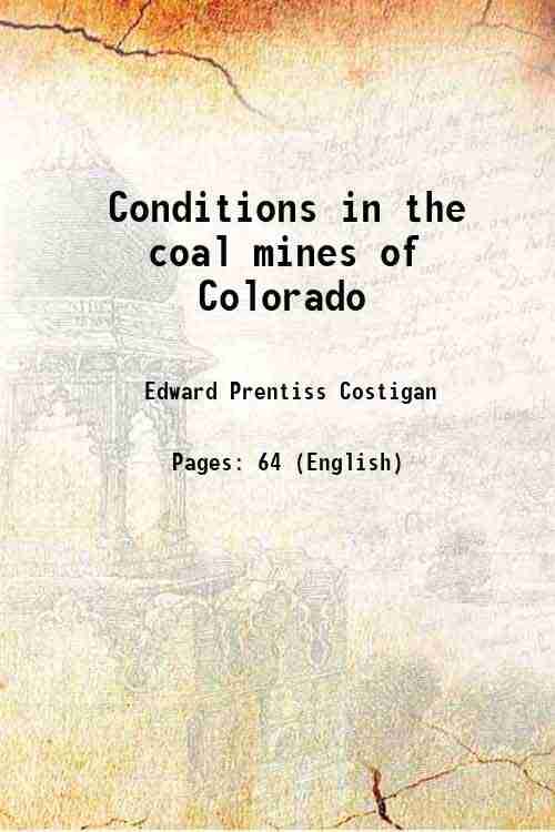     			Conditions in the coal mines of Colorado 1914