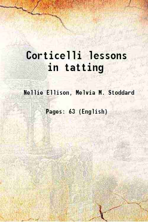 Corticelli lessons in tatting 1916 Corticelli lessons in tatting 1916