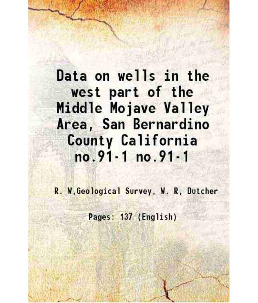 Data on wells in the west part of the Middle Mojave Valley Area, San Bernardino County California Volume no.91-1 1960 Data on wells in the west part of the Middle Mojave Valley Area, San Bernardino County California Volume no.91-1 1960
