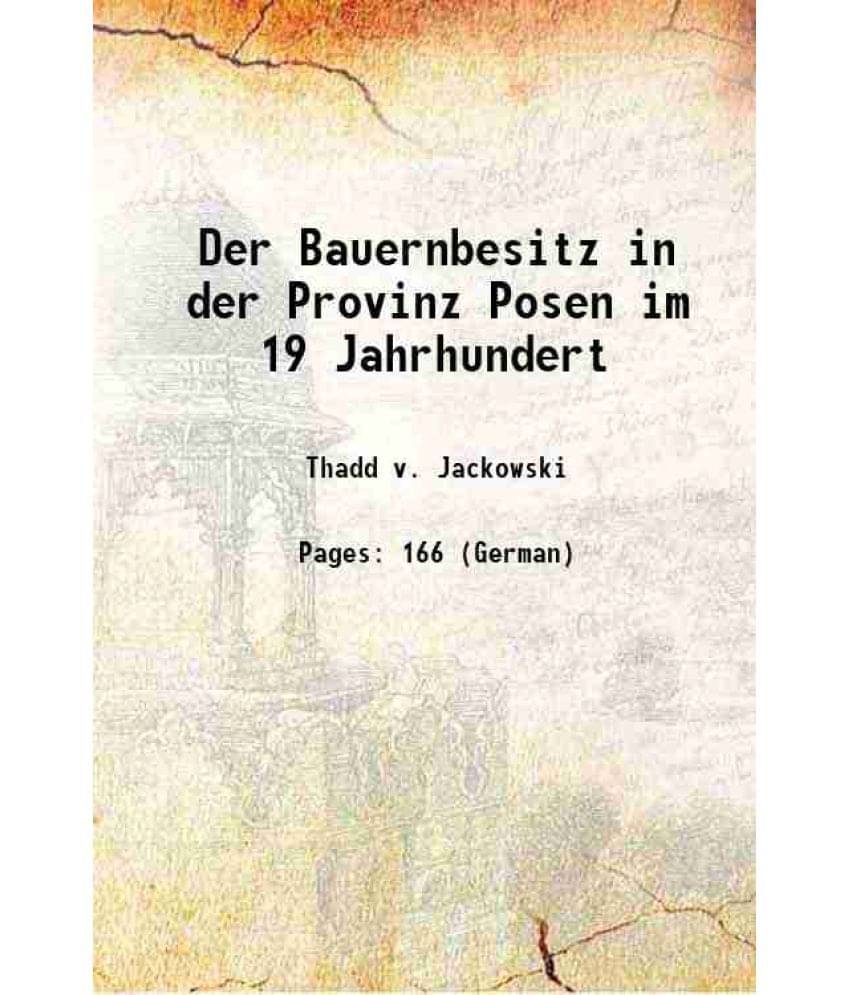 Der Bauernbesitz in der Provinz Posen im 19 Jahrhundert 1914     			Der Bauernbesitz in der Provinz Posen im 19 Jahrhundert 1914