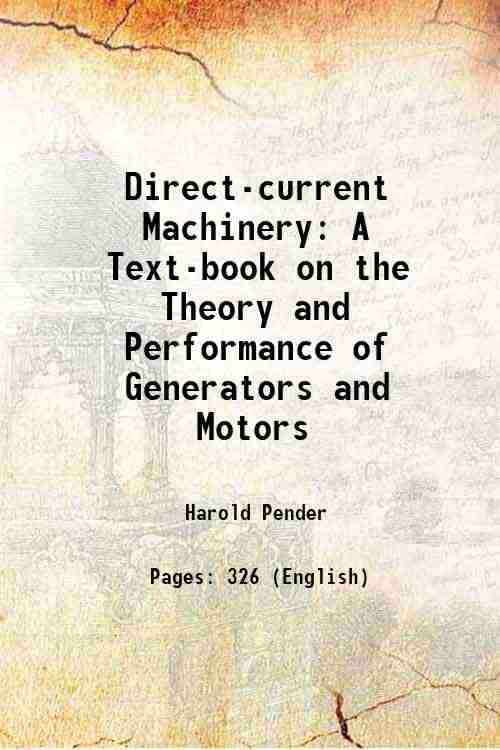 Direct-current Machinery A Text-book on the Theory and Performance of Generators and Motors 1922 Direct-current Machinery A Text-book on the Theory and Performance of Generators and Motors 1922
