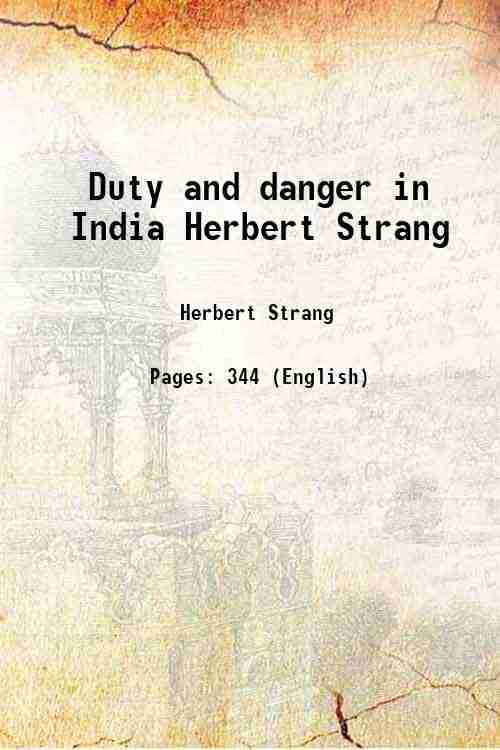     			Duty and danger in India Herbert Strang 1911