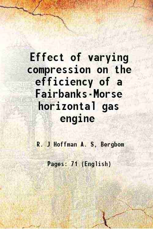 Effect of varying compression on the efficiency of a Fairbanks-Morse horizontal gas engine 1910 Effect of varying compression on the efficiency of a Fairbanks-Morse horizontal gas engine 1910