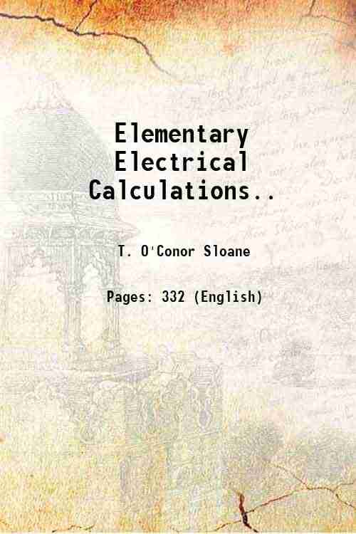 Elementary Electrical Calculations.. 1909 Elementary Electrical Calculations.. 1909