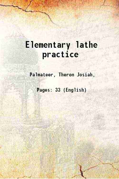     			Elementary lathe practice 1917