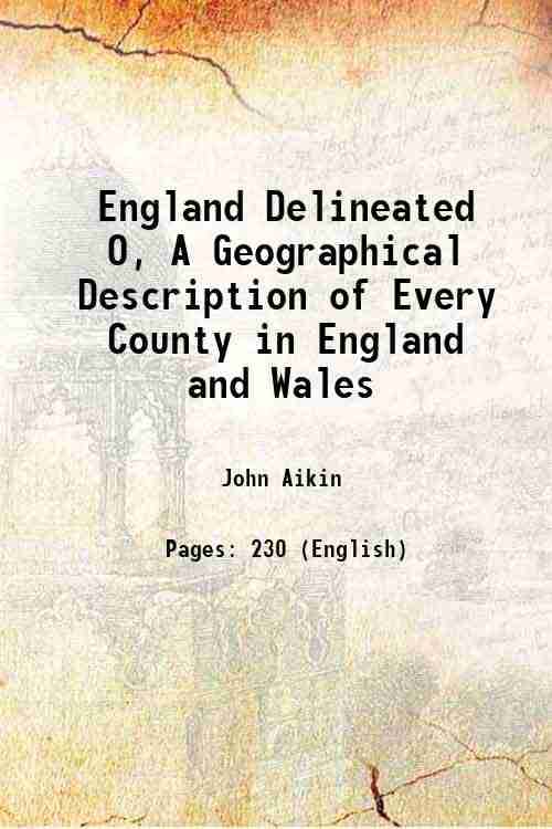     			England Delineated O, A Geographical Description of Every County in England and Wales 1800