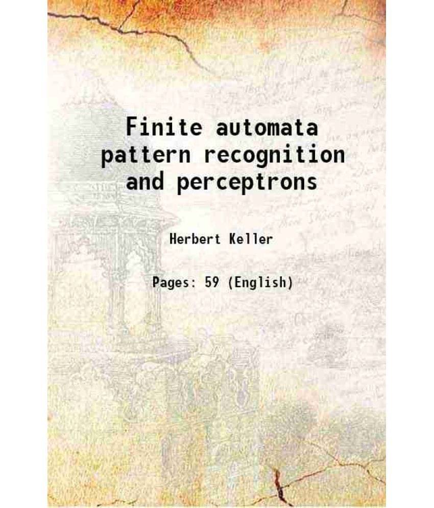Finite automata pattern recognition and perceptrons 1960 Finite automata pattern recognition and perceptrons 1960
