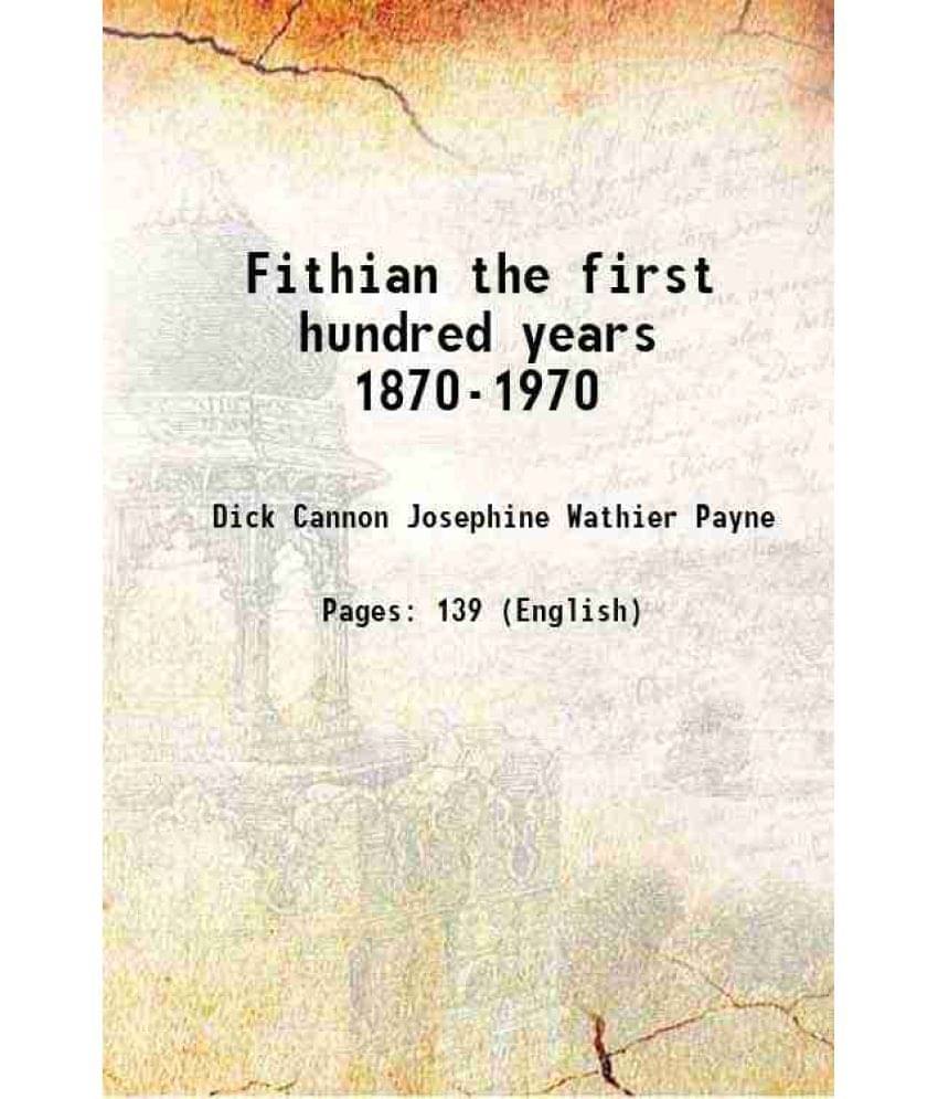 Fithian the first hundred years 1870-1970 1970 Fithian the first hundred years 1870-1970 1970