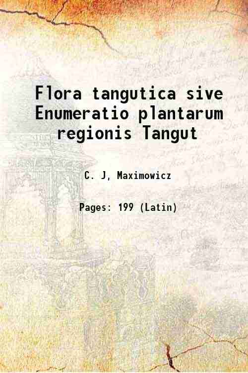     			Flora tangutica sive Enumeratio plantarum regionis Tangut 1889