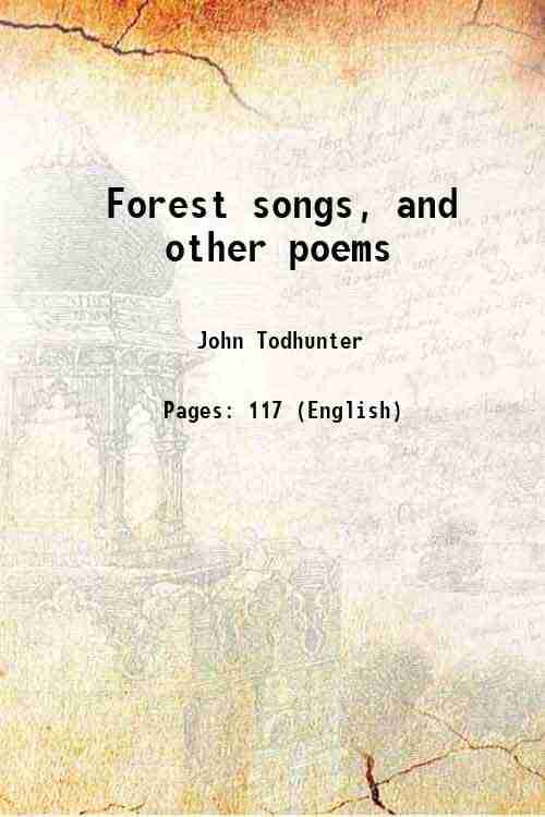     			Forest songs, and other poems 1881