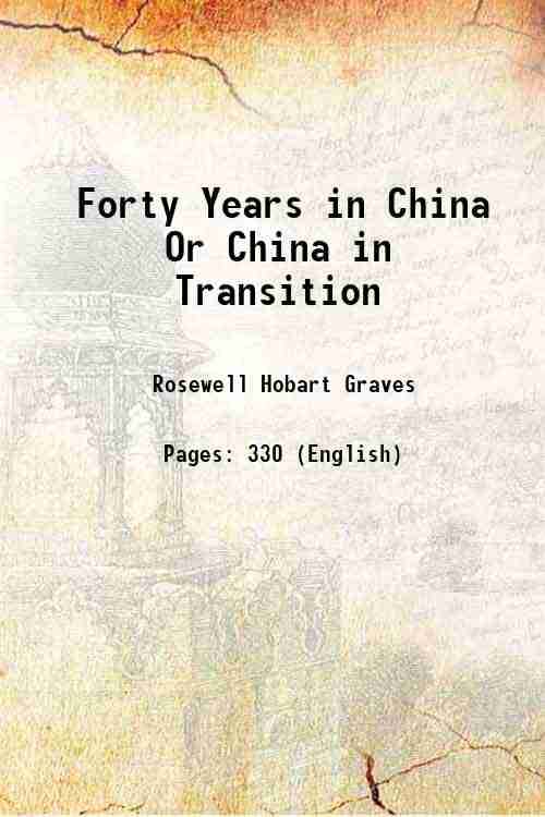 Forty Years in China Or China in Transition 1895 Forty Years in China Or China in Transition 1895
