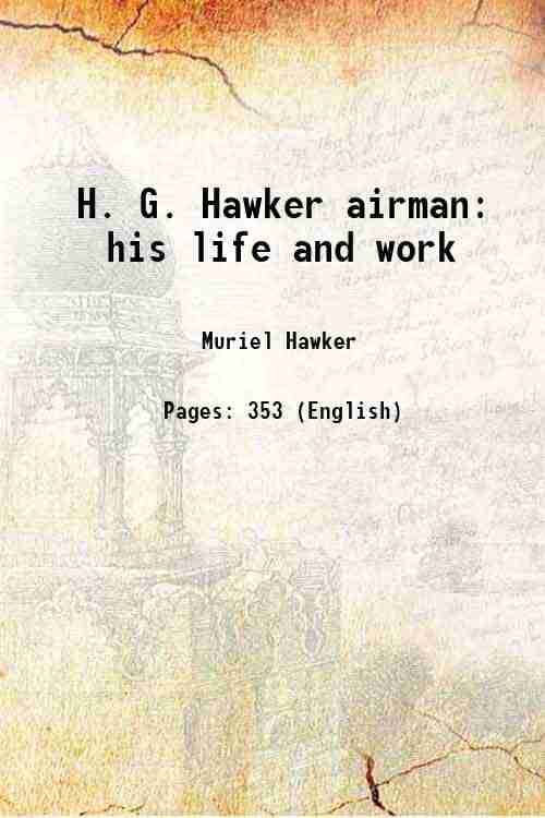    			H. G. Hawker airman his life and work 1922