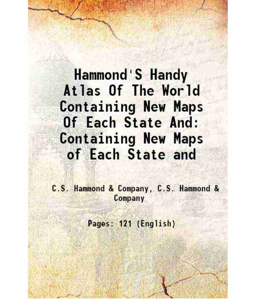 Hammond'S Handy Atlas Of The World Containing New Maps Of Each State And Containing New Maps of Each State and 1912 Hammond'S Handy Atlas Of The World Containing New Maps Of Each State And Containing New Maps of Each State and 1912