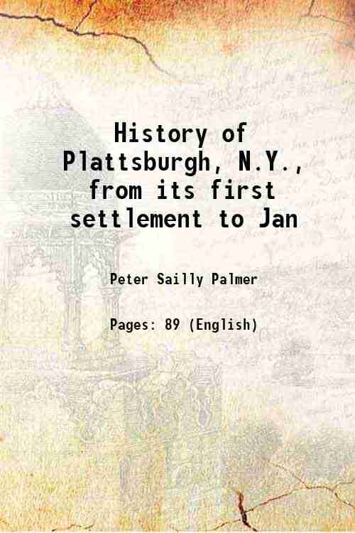     			History of Plattsburgh, N. Y. from its first settlement to Jan. 1, 1876 1877
