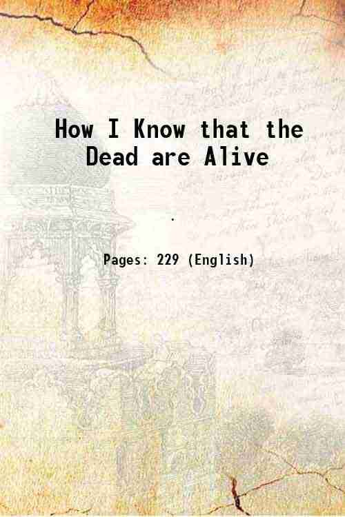     			How I Know that the Dead are Alive 1917