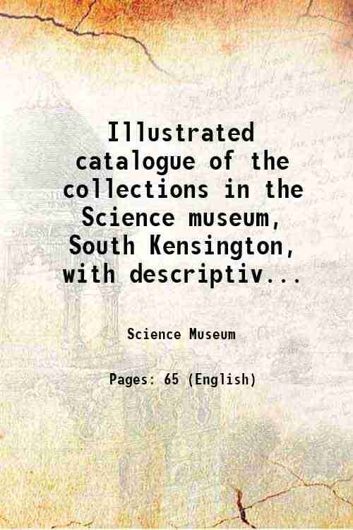     			Illustrated catalogue of the collections in the Science museum, South Kensington, with descriptive and historical notes. Machine tools 1920