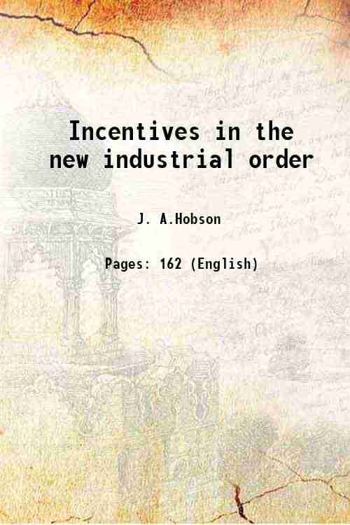     			Incentives in the new industrial order 1922
