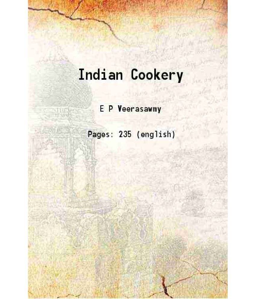 Indian Cookery For use in all countries 1936 Indian Cookery For use in all countries 1936