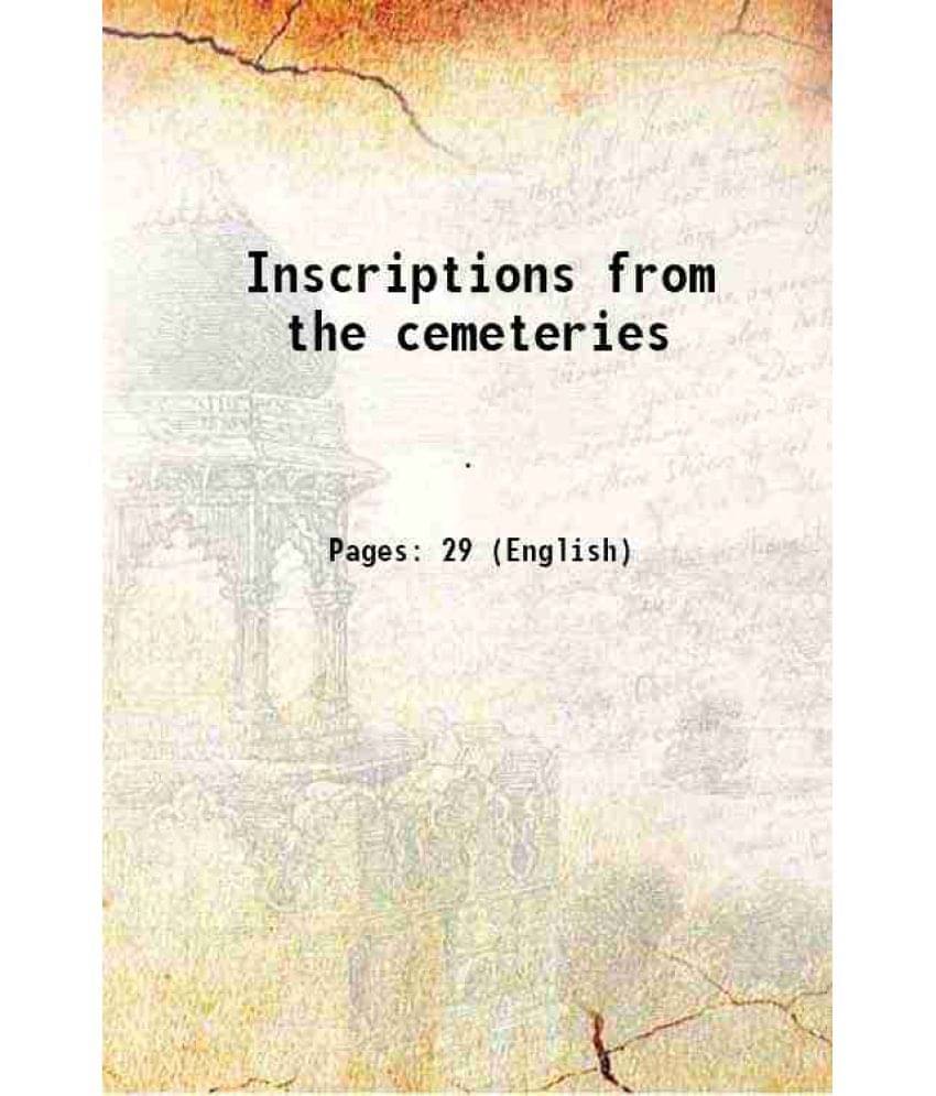     			Inscriptions from the cemeteries 1900