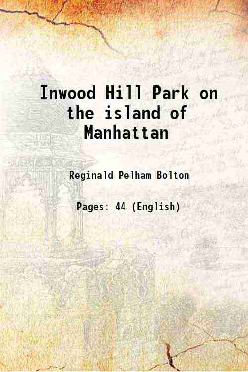 Inwood Hill Park on the island of Manhattan 1930 Inwood Hill Park on the island of Manhattan 1930
