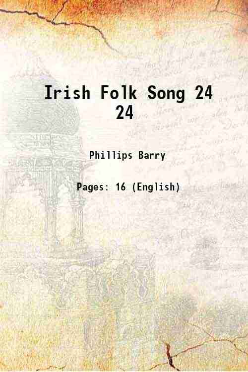     			Irish Folk Song Volume 24 1911