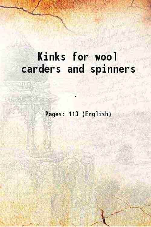     			Kinks for wool carders and spinners 1907