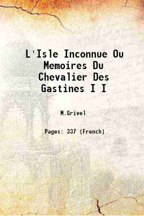     			L'Isle Inconnue Ou Memoires Du Chevalier Des Gastines Volume I 1784