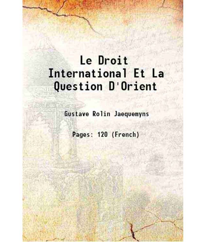     			Le Droit International Et La Question D'Orient 1876
