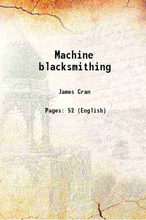    			Machine blacksmithing 1910