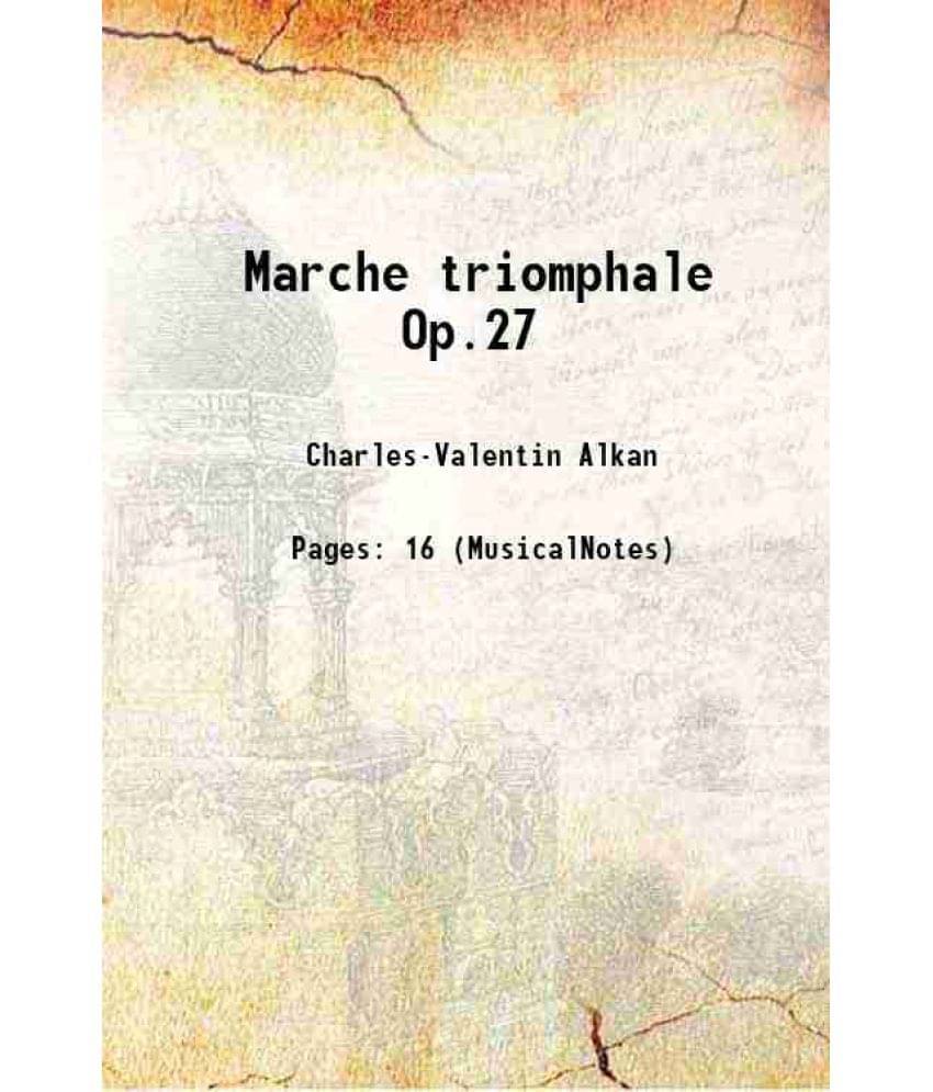     			Marche triomphale Op.27 1844