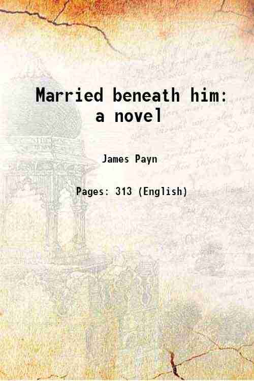     			Married beneath him a novel 1878