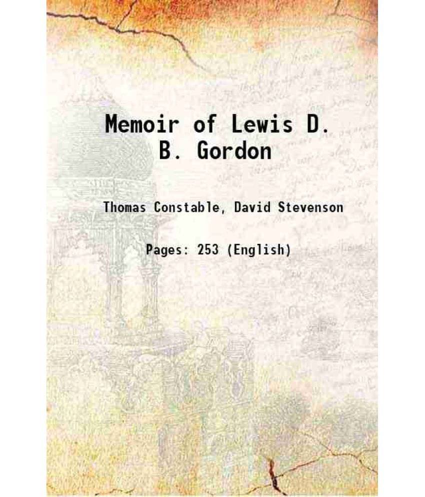 Memoir of Lewis D. B. Gordon 1877     			Memoir of Lewis D. B. Gordon 1877