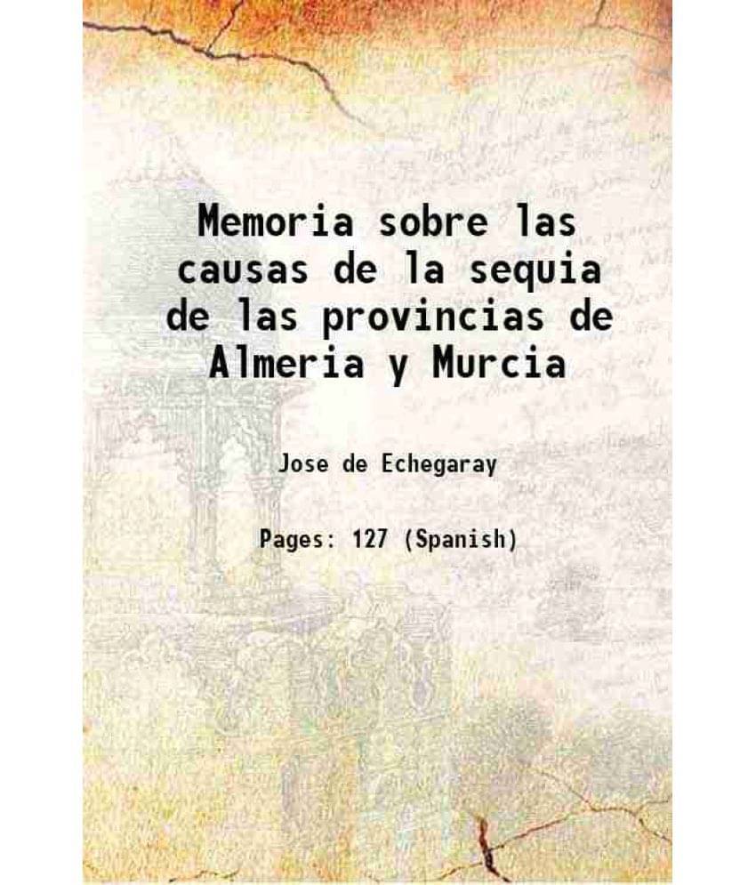 Memoria sobre las causas de la sequia de las provincias de Almeria y Murcia 1851     			Memoria sobre las causas de la sequia de las provincias de Almeria y Murcia 1851