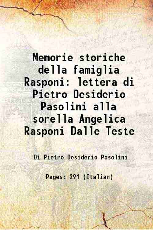 Memorie storiche della famiglia Rasponi lettera di Pietro Desiderio Pasolini alla sorella Angelica Rasponi Dalle Teste 1876 Memorie storiche della famiglia Rasponi lettera di Pietro Desiderio Pasolini alla sorella Angelica Rasponi Dalle Teste 1876