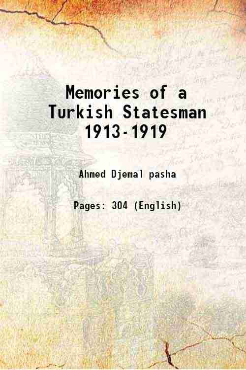 Memories of a Turkish Statesman 1913-1919 Memories of a Turkish Statesman 1913-1919