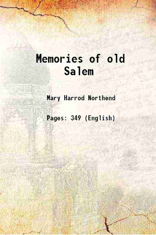     			Memories of old Salem 1917