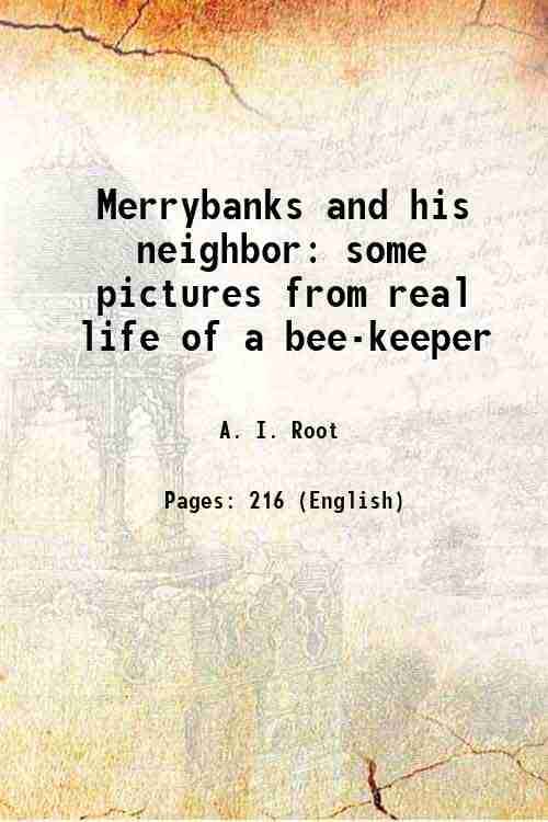 Merrybanks and his neighbor some pictures from real life of a bee-keeper 1886 Merrybanks and his neighbor some pictures from real life of a bee-keeper 1886