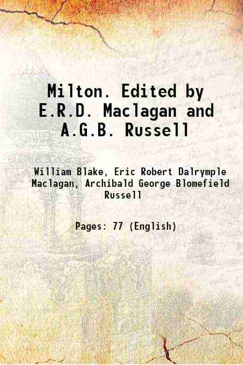 Milton. Edited by E.R.D. Maclagan and A.G.B. Russell 1907 Milton. Edited by E.R.D. Maclagan and A.G.B. Russell 1907