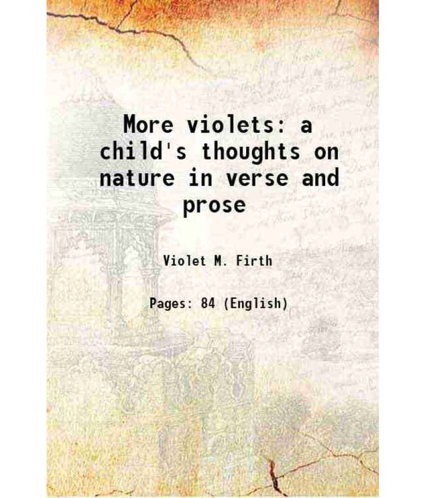 More violets a child's thoughts on nature in verse and prose 1920 More violets a child's thoughts on nature in verse and prose 1920