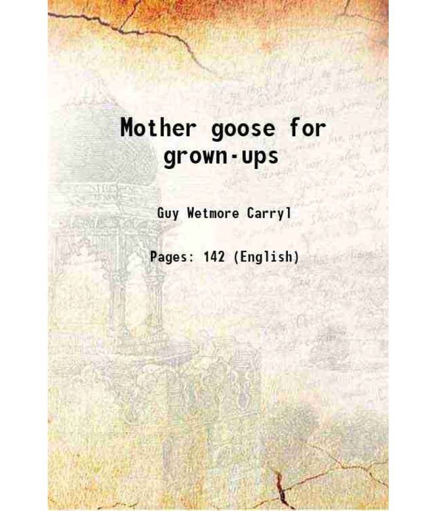 Mother goose for grown-ups 1900 Mother goose for grown-ups 1900
