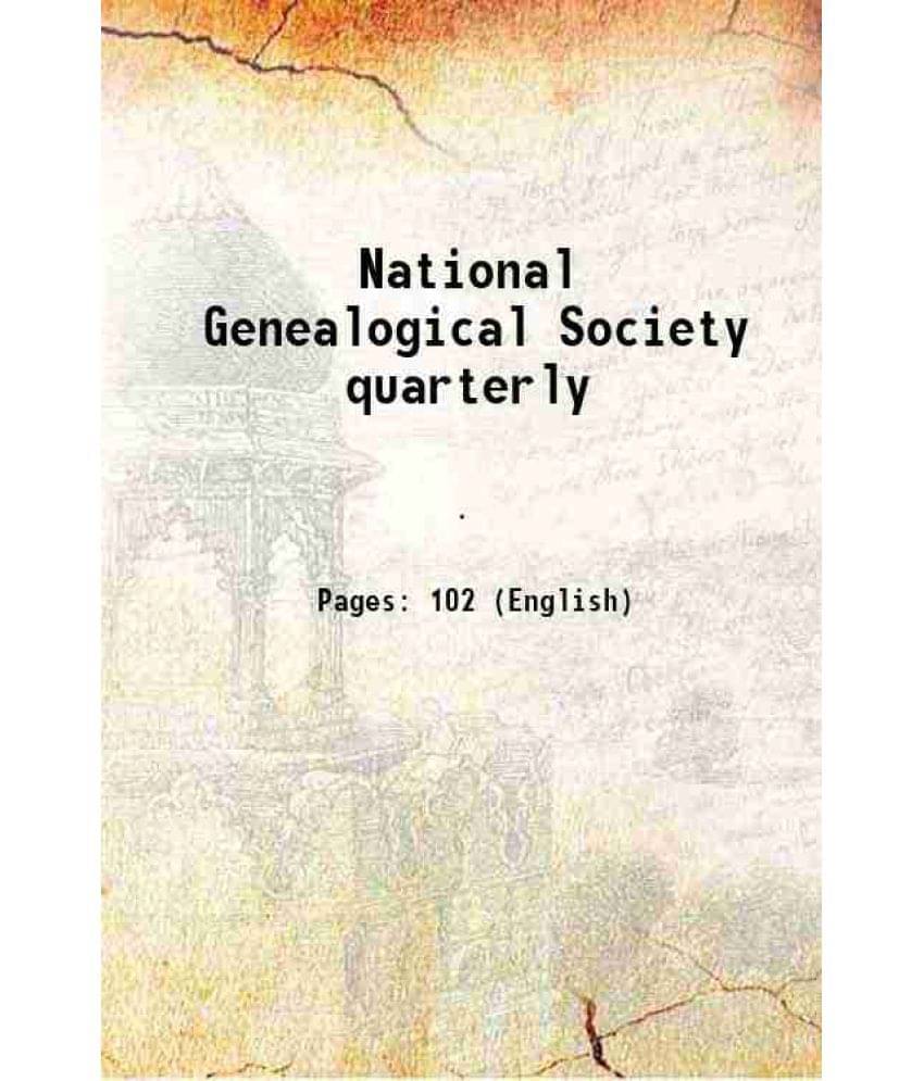 National Genealogical Society quarterly Volume 1912-1913 National Genealogical Society quarterly 1912 National Genealogical Society quarterly Volume 1912-1913 National Genealogical Society quarterly 1912