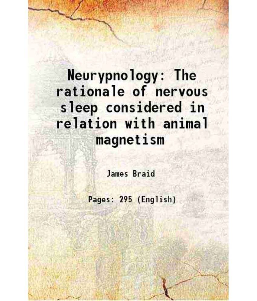 Neurypnology Or The rationale of nervous sleep 1843 Neurypnology Or The rationale of nervous sleep 1843
