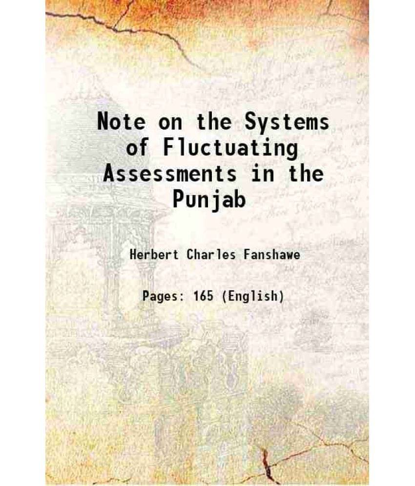 Note on the Systems of Fluctuating Assessments in the Punjab 1880 Note on the Systems of Fluctuating Assessments in the Punjab 1880