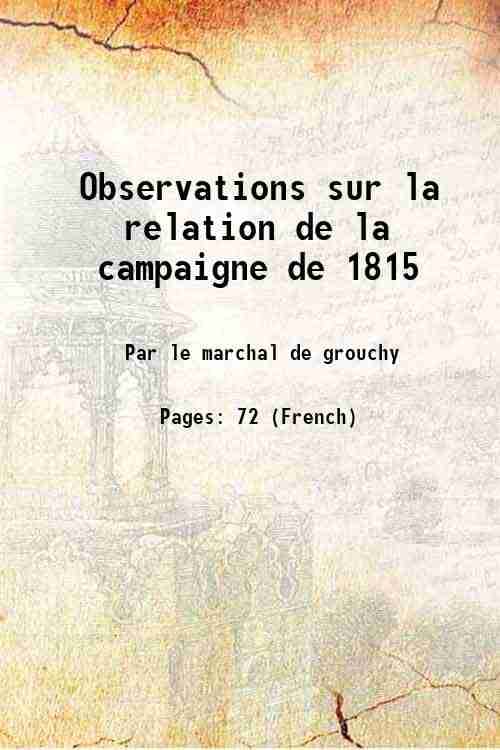     			Observations sur la relation de la campaigne de 1815 1818