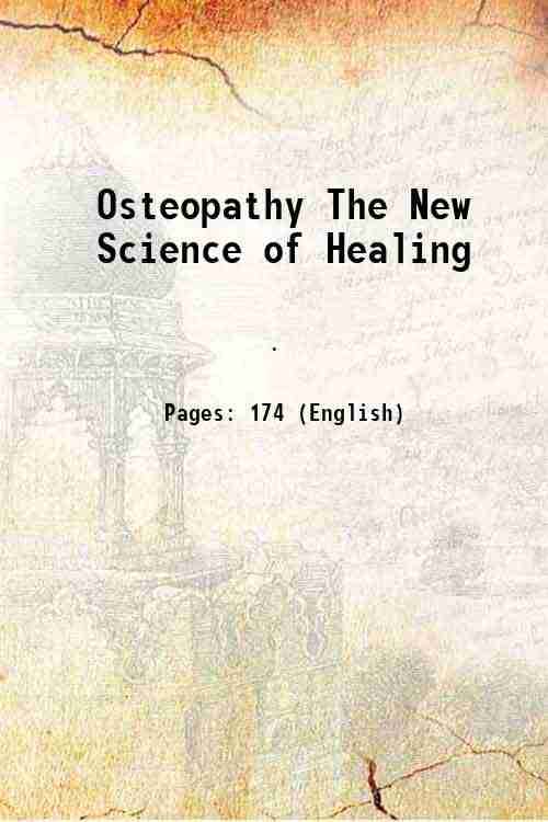     			Osteopathy The New Science of Healing 1896