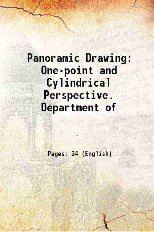 Panoramic Drawing One-point and Cylindrical Perspective. Department of 1918 Panoramic Drawing One-point and Cylindrical Perspective. Department of 1918