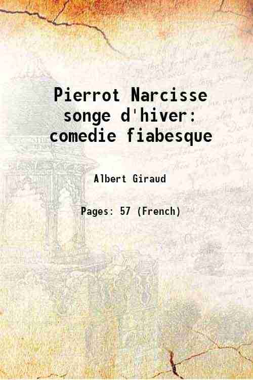 Pierrot Narcisse songe d'hiver comedie fiabesque 1887 Pierrot Narcisse songe d'hiver comedie fiabesque 1887