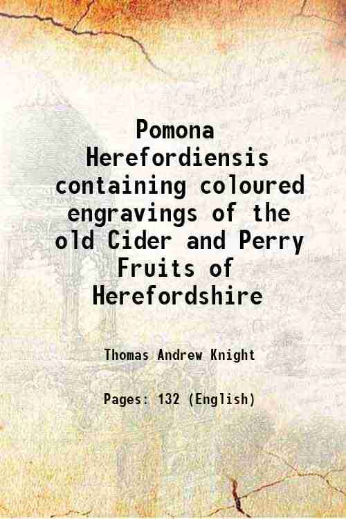     			Pomona Herefordiensis containing coloured engravings of the old Cider and Perry Fruits of Herefordshire 1811